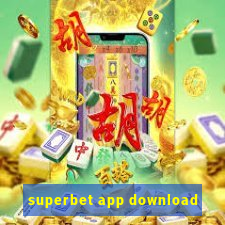 superbet app download